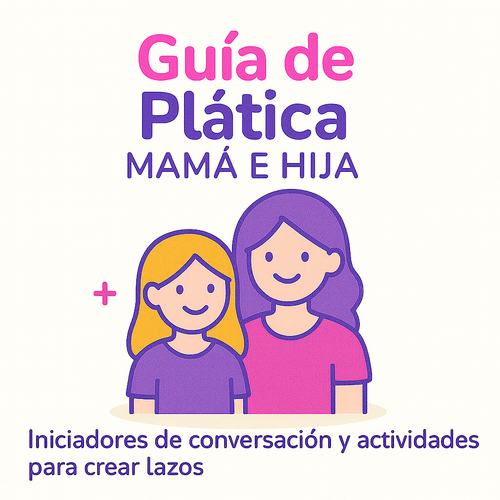 Guía de Plática Mamá e Hija