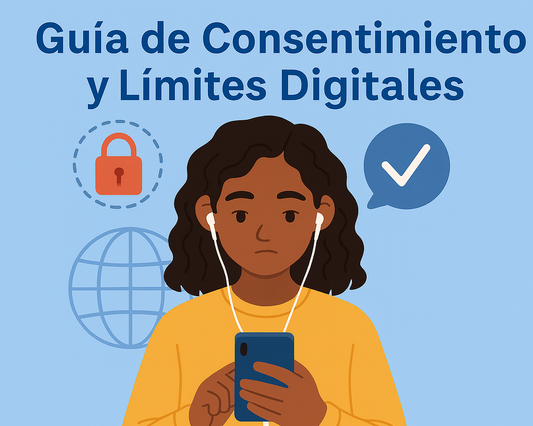 Guía de Consentimiento y Límites Digitales