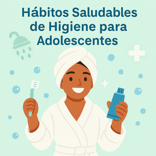 Hábitos Saludables de Higiene para Adolescentes
